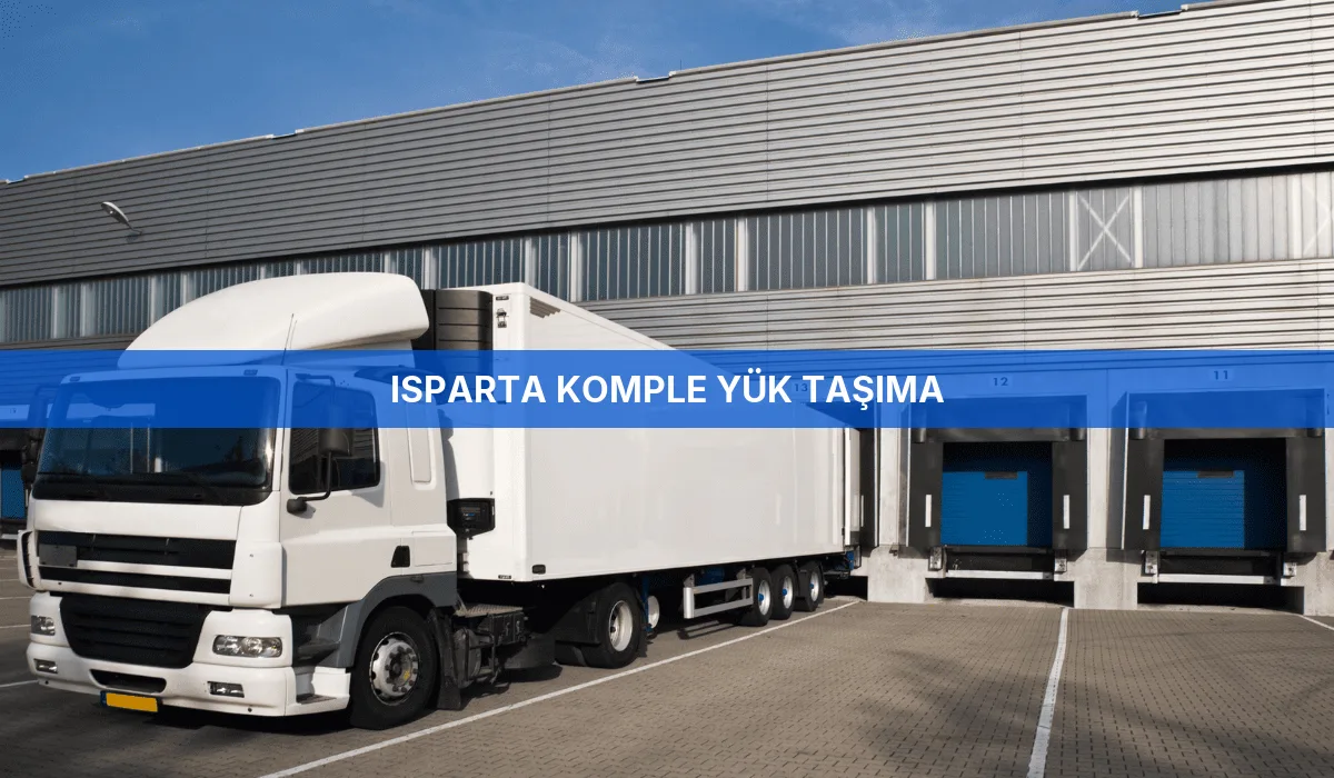 Isparta Komple Yük Taşıma