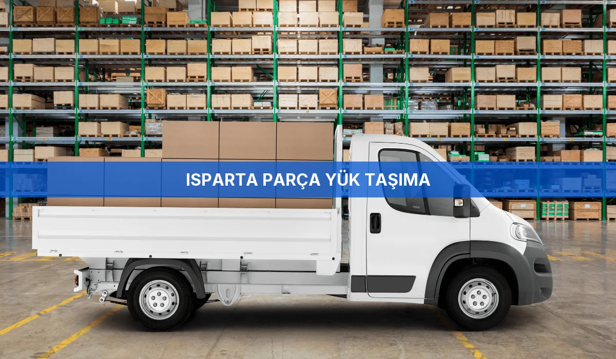 Isparta Parça Yük Taşıma